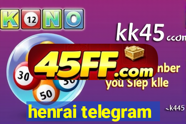 henrai telegram